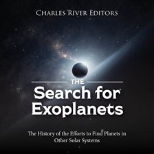 Cover image for The Search for Exoplanets: The History of the Efforts to Find Planets in Other Solar Systems