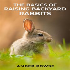 Imagen de portada para The Basics of Raising Backyard Rabbits