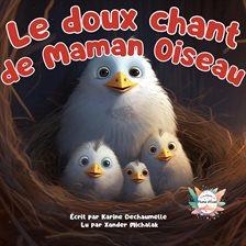 Cover image for Le doux chant de maman oiseau