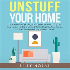 Cover image for Unstuff Your Home