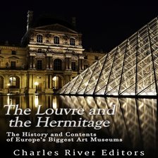 Cover image for The Louvre and the Hermitage: The History and Contents of Europe's Biggest Art Museums