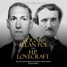 Cover image for Edgar Allan Poe and H.P. Lovecraft: The Lives and Legacies of America's Most Famous Horror Writers