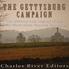 Cover image for The Gettysburg Campaign: The History and Legacy of the Civil War's Most Famous Campaign