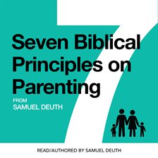 Imagen de portada para Seven Biblical Principles on Parenting