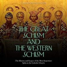 Cover image for Great Schism and the Western Schism: The History and Legacy of the Most Important Splits in the Cat