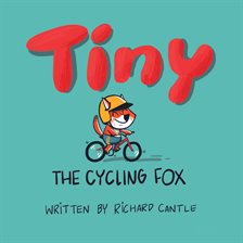 Cover image for Tiny, the Cycling Fox