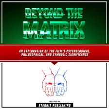 Imagen de portada para Beyond the Matrix: An Exploration of the Film's Psychological, Philosophical, and Symbolic Significa