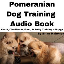 Cover image for Pomeranian Dog Training Audio Book