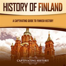 Cover image for History of Finland: A Captivating Guide to Finnish History
