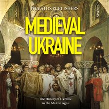 Imagen de portada para Medieval Ukraine: The History of Ukraine in the Middle Ages