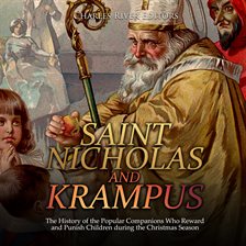 Cover image for Saint Nicholas and Krampus: The History of the Popular Companions Who Reward and Punish Children