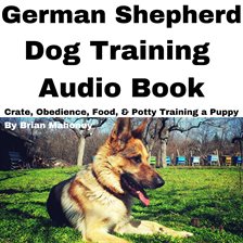 Imagen de portada para German Shepherd Dog Training Audio Book