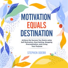 Cover image for Motivation Equals Destination
