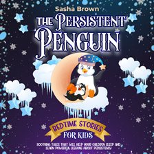 Cover image for The Persistent Penguin: Bedtime Stories for Kids