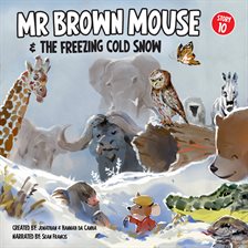 Cover image for Mr Brown Mouse And The Freezing Cold Snow