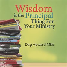 Cover image for Wisdom Is the Principal Thing for Your Ministry