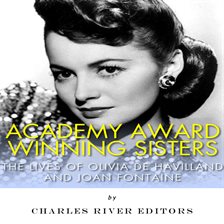 Cover image for Academy Award Winning Sisters: The Lives of Olivia de Havilland and Joan Fontaine