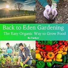 Cover image for Back to Eden Gardening: The Easy Organic Way to Grow Food