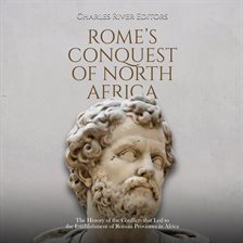 Cover image for Rome's Conquest of North Africa: The History of the Conflicts that Led to the Establishment of Roman