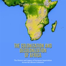 Cover image for Colonization and Decolonization of Africa: The History and Legacy of European Imperialism Across