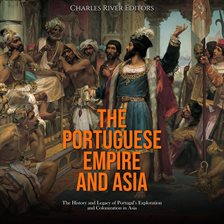 Cover image for Portuguese Empire and Asia: The History and Legacy of Portugal's Exploration and Colonization in Asi