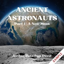 Cover image for Ancient Astronauts: Anunnaki Origins: A New Moon