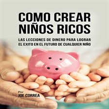 Cover image for Como Crear Niños Ricos