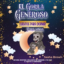 Cover image for El Gorila Generoso: Cuentos para dormir para niños