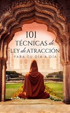 Imagen de portada para 101 TÉCNICAS de LEY de ATRACCIÓN para tu día a día: Hechizos e invocaciones para atraer abundancia,