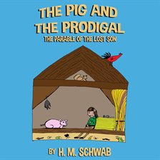 Cover image for The Pig and the Prodigal