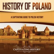 Cover image for History of Poland: A Captivating Guide to Polish History