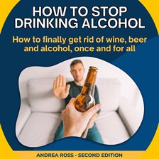 Preparing to Easily Stop Drinking Alcohol