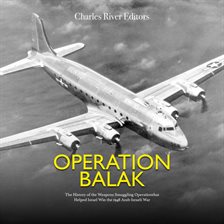 Cover image for Operation Balak: The History of the Weapons Smuggling Operation that Helped Israel Win the 1948 A