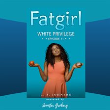 Cover image for Fatgirl: White Privilege