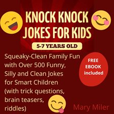 Cover image for Knock Knock Jokes for Kids 5-7 Years Old: Squeaky-Clean Family Fun: With Over 500 Funny, Silly and C