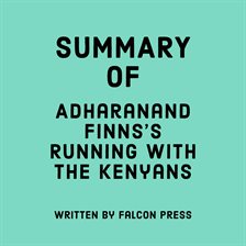 Cover image for Summary of Adharanand Finns's Running with the Kenyans