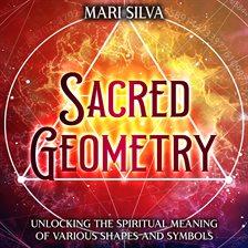 Cover image for Sacred Geometry: Unlocking the Spiritual Meaning of Various Shapes and Symbols
