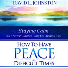 Imagen de portada para How to Have Peace in Difficult Times