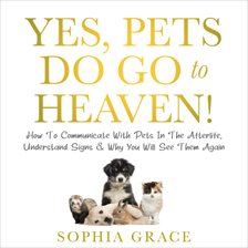 Cover image for Yes, Pets Do Go to Heaven!
