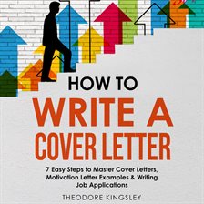 Imagen de portada para How to Write a Cover Letter: 7 Easy Steps to Master Cover Letters, Motivation Letter Examples & Writ