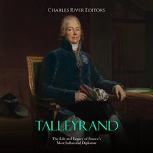 Cover image for Talleyrand: The Life and Legacy of France's Most Influential Diplomat