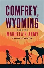 Imagen de portada para Comfrey, Wyoming: Marcela's Army