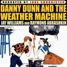 Cover image for Danny Dunn and the Weather Machine