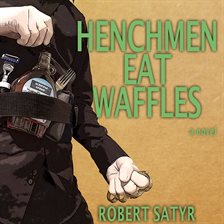 Imagen de portada para Henchmen Eat Waffles