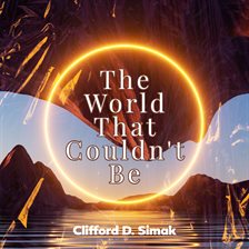 Cover image for The World That Couldn't Be