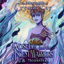 Cover image for Roselia and the Ancient Warriors