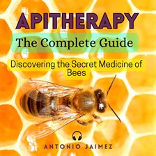 Cover image for Apitherapy: The Complete Guide