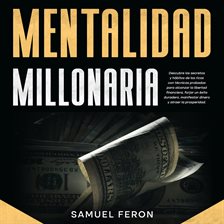 Cover image for Mentalidad Millonaria: Descubre los secretos y hábitos de los ricos con técnicas probadas para al...