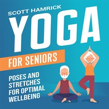 Cover image for Yoga for Seniors: Poses and Stretches for Optimal Wellbeing