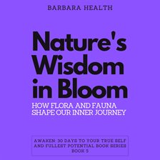 Cover image for Nature's Wisdom in Bloom